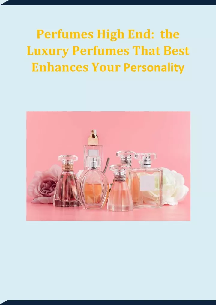 perfumes high end the luxury perfumes that best