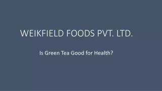 Is Green Tea Good for Health?