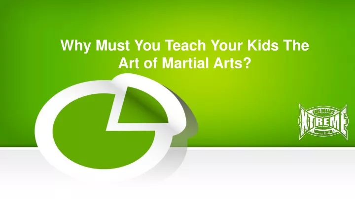 why must you teach your kids the art of martial arts