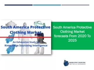 A comprehensive study on South America Protective Clothing Market