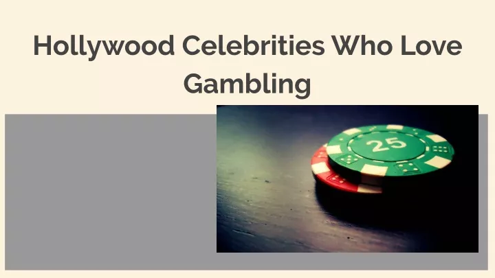 hollywood celebrities who love gambling