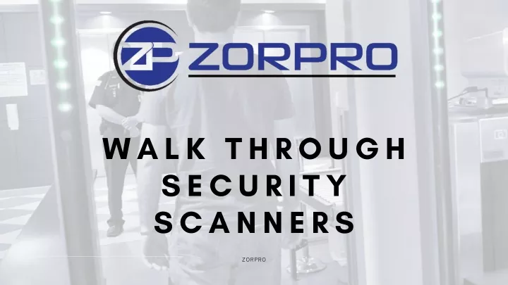 walk through securi ty scanners