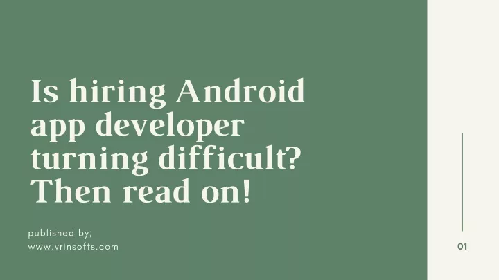 is hiring android app developer turning difficult