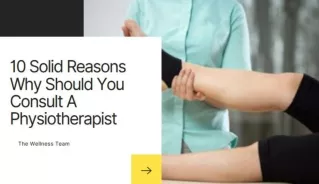 10 Solid Reasons Why Should You Consult a Physiotherapist
