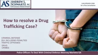 How to resolve a Drug Trafficking Case?