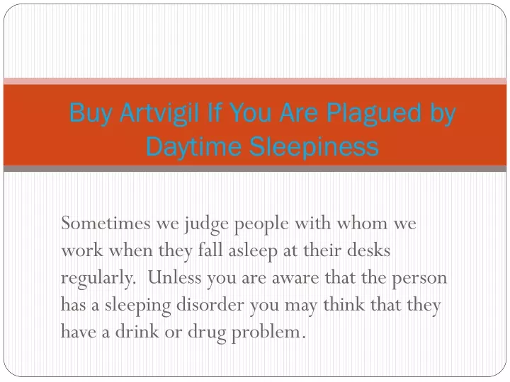 buy artvigil if you are plagued by daytime sleepiness