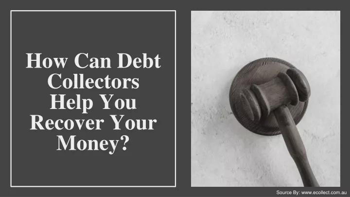 how can debt collectors help you recover your