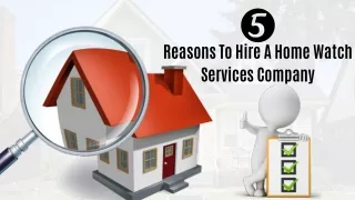 5 Reasons To Hire A Home Watch Services Company