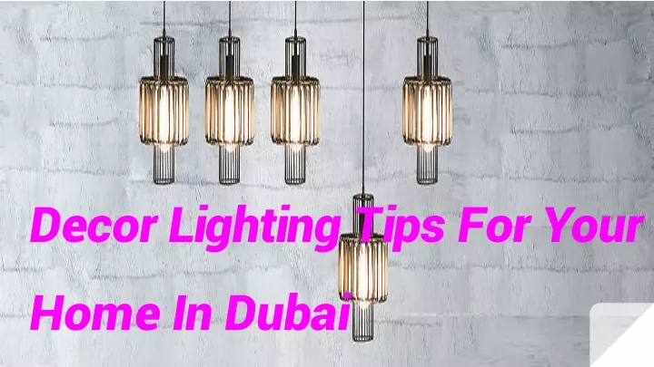 decor lighting tips for your home in dubai