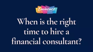When is the right time to hire a financial consultant?