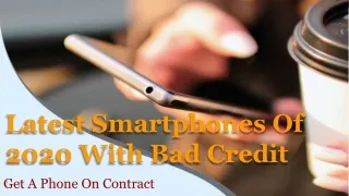 latest smartphones of 2020 with bad credit