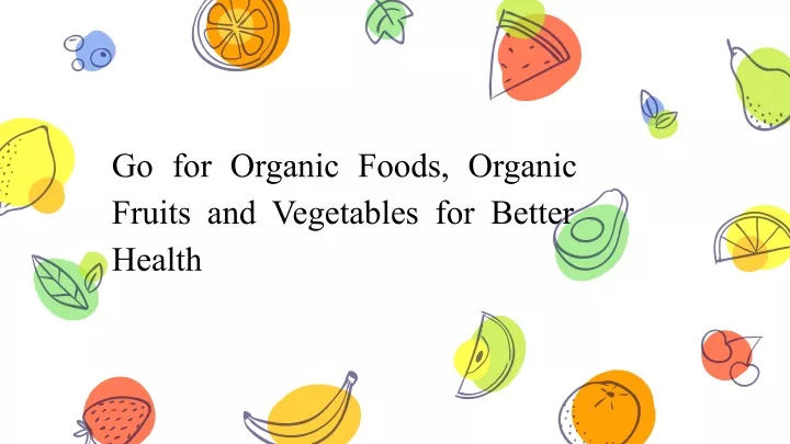 go for organic foods organic fruits
