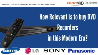 How Relevant is to buy DVD Recorders in this Modern Era?