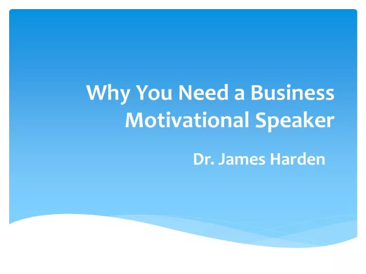 why you need a business motivational speaker