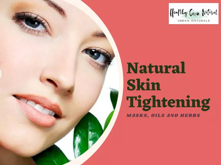 natural skin tightening masks oils and herbs