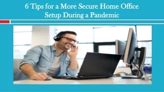Important Tips for a More Secure Home Office Setup During a Pandemic