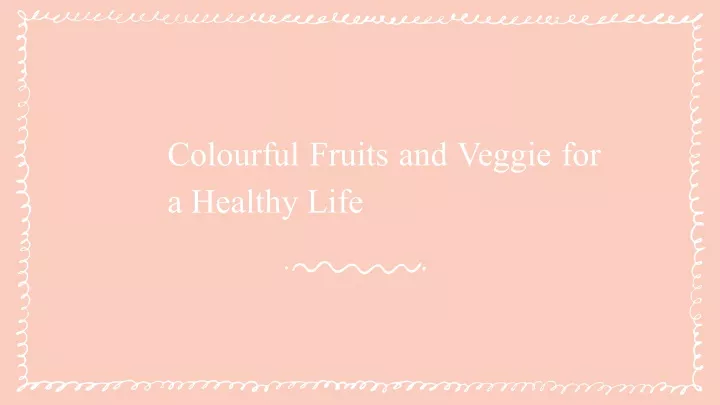 colourful fruits and veggie for a healthy life