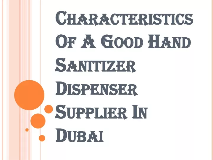characteristics of a good hand sanitizer dispenser supplier in dubai