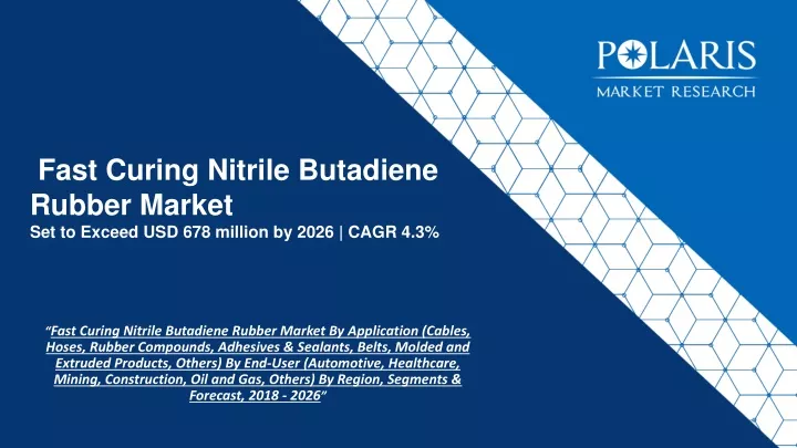 fast curing nitrile butadiene rubber market set to exceed usd 678 million by 2026 cagr 4 3