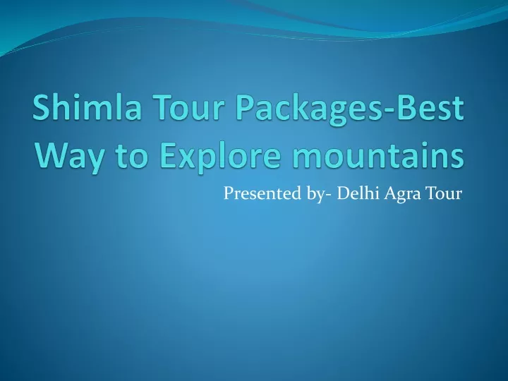 shimla tour packages best way to explore mountains