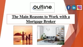 The Main Reasons to Work with a Mortgage Broker