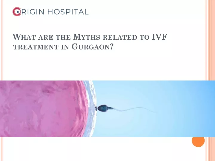 what are the myths related to ivf treatment in gurgaon