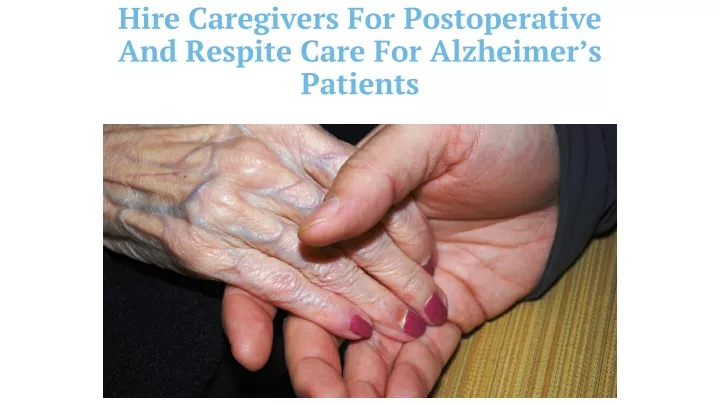 hire caregivers for postoperative and respite