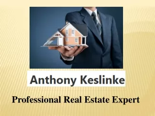 Anthony Keslinke - Professional Real Estate Expert