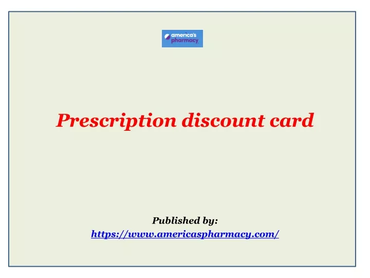 prescription discount card published by https www americaspharmacy com