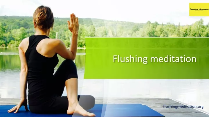 flushing meditation