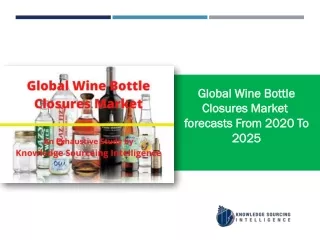 wine bottle closure market to grow at a CAGR of  6.43%  (2019-2025)