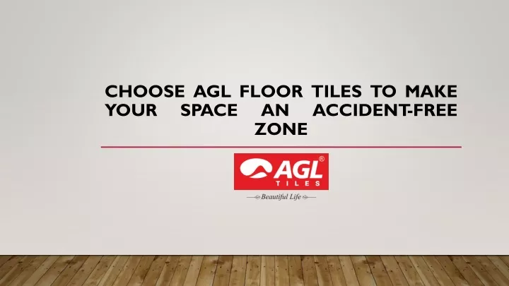choose agl floor tiles to make your space an accident free zone