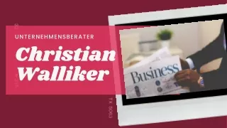 Christian Walliker - Unternehmensberater mit großer Zukunftsplanung