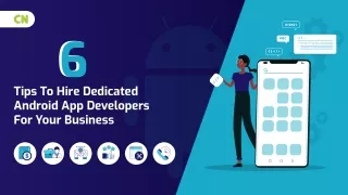 6 Tips to Hire Dedicated Android App Developers for Your Business