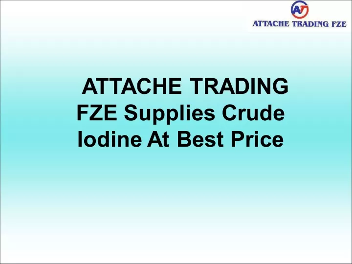 attache trading fze supplies crude iodine at best