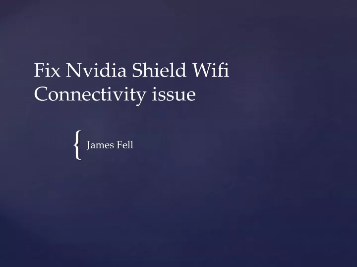 fix nvidia shield wifi connectivity issue