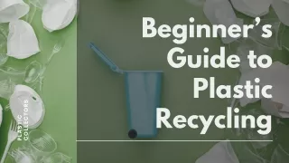A Beginner’s Guide to Plastic Recycling