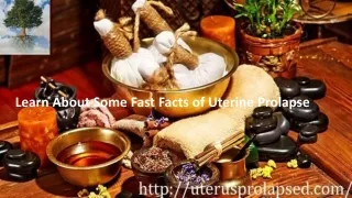 learn about some fast facts of uterine prolapse