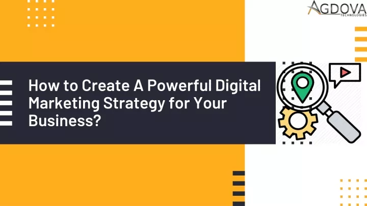 how to create a powerful digital marketing strategy for your business