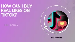 How Can I Buy Real Likes on TikTok?