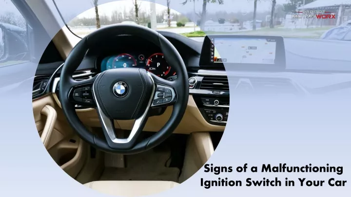 signs of a malfunctioning ignition switch in your