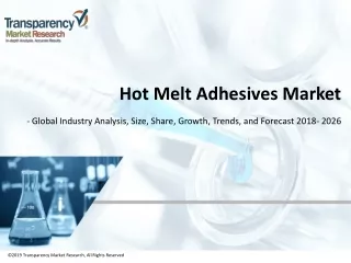 Hot Melt Adhesives Market :Increase In Demand In Non-Woven/Hygiene Products To Drive Market