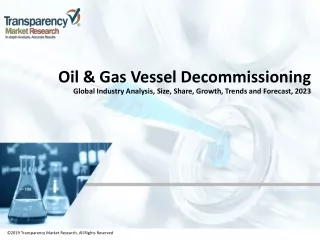 Oil & Gas Vessel Decommissioning Market Analysis, Industry Outlook, Growth and Forecast 2023