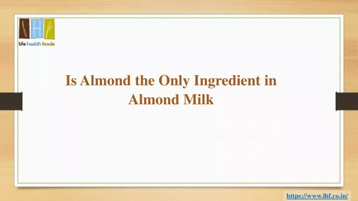 is almond the only ingredient in almond milk