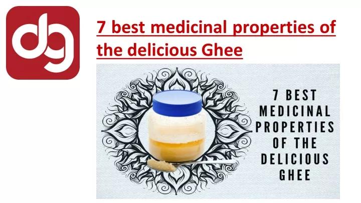 7 best medicinal properties of the delicious ghee