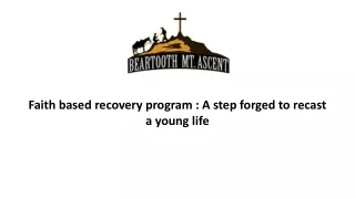 Faith based recovery program  A step forged to recast a young life