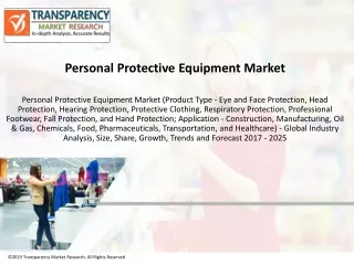 Personal Protective Equipment Market set to expand at a CAGR of 7.0% over 2017 - 2025