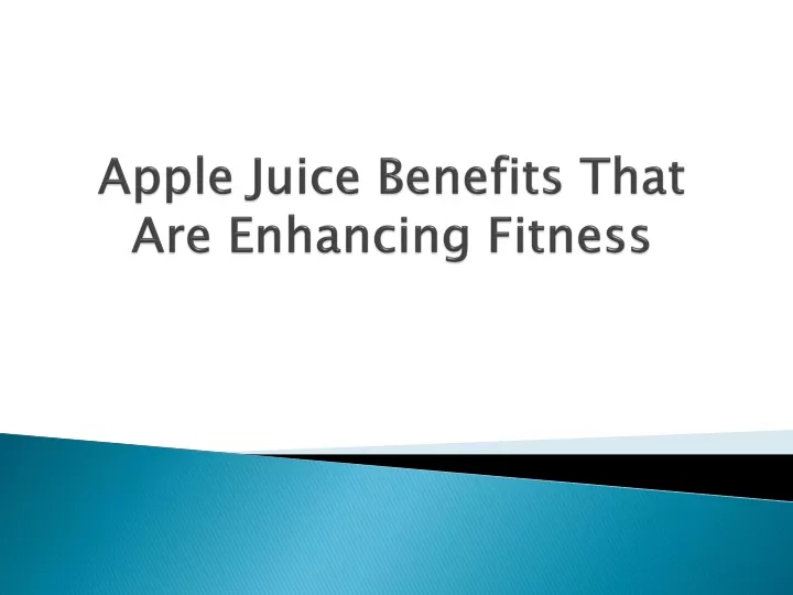 apple juice benefits that are enhancing fitness