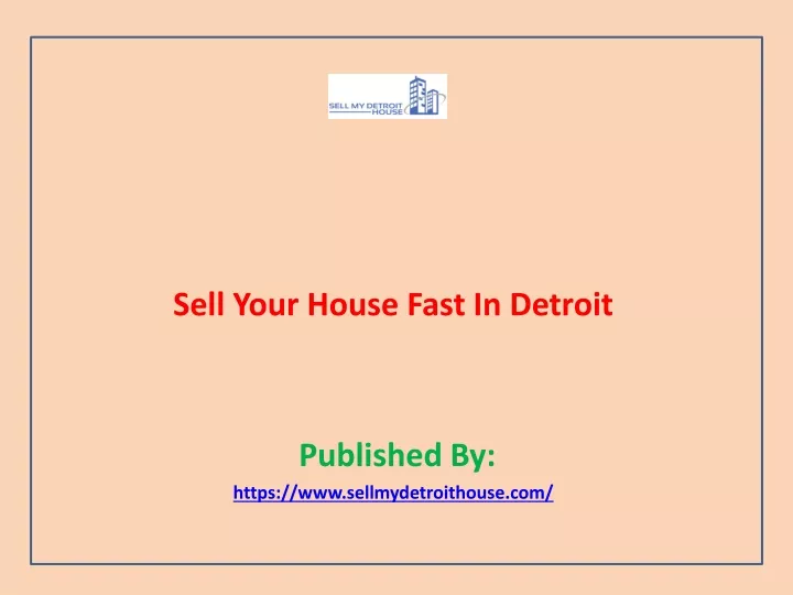 sell your house fast in detroit published by https www sellmydetroithouse com