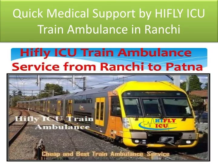 quick medical support by hifly icu train ambulance in ranchi